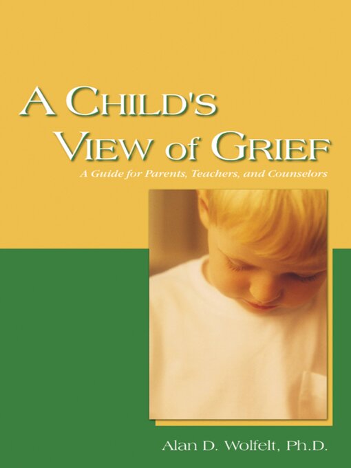 Title details for A Child's View of Grief by Alan Wolfelt - Available